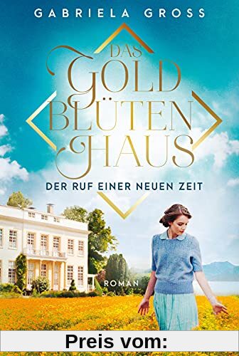 Das Goldblütenhaus - Der Ruf einer neuen Zeit: Roman (Goldblüten-Saga, Band 1)